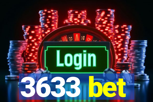 3633 bet